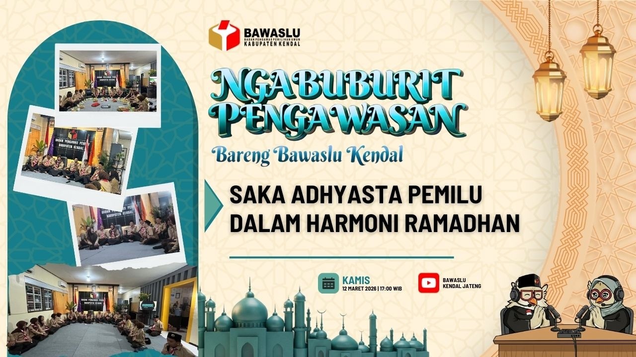 Bawaslu Kendal Perkuat Sinergi Pengawasan Partisipatif Melalui "Saka Adhyasta Pemilu dalam Harmoni Ramadan"