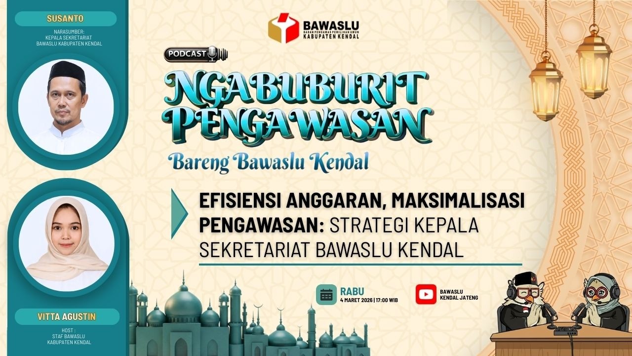 Optimalkan Pengawasan di Tengah Keterbatasan Anggaran, Bawaslu Kendal Perkuat Digitalisasi dan Partisipasi Masyarakat