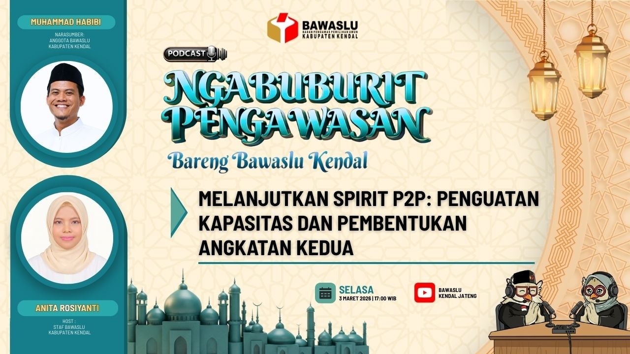 Bawaslu Kendal Perkuat Demokrasi Melalui Kelanjutan Spirit P2P dan Pembentukan Angkatan Kedua